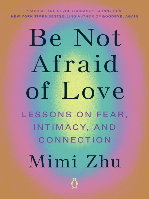 Title details for Be Not Afraid of Love by Mimi Zhu - Available